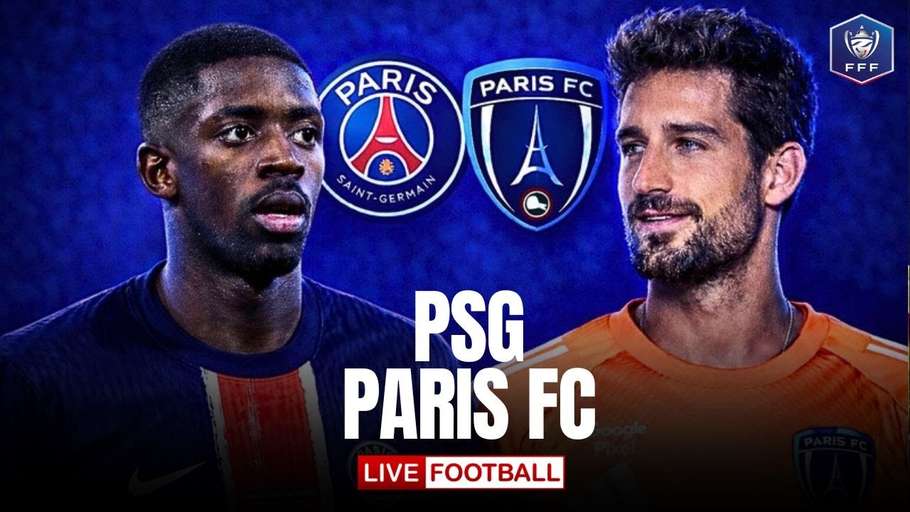 🔴 PSG 0-1 PARIS FC / MATCH EN DIRECT / COUPE DE FRANCE / UN DERBY HISTORIQUE SOUS TENSION ! 🔥