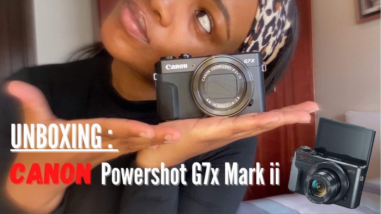 Unboxing | Canon Powershot G7X Mark ii | My First Camera | South African