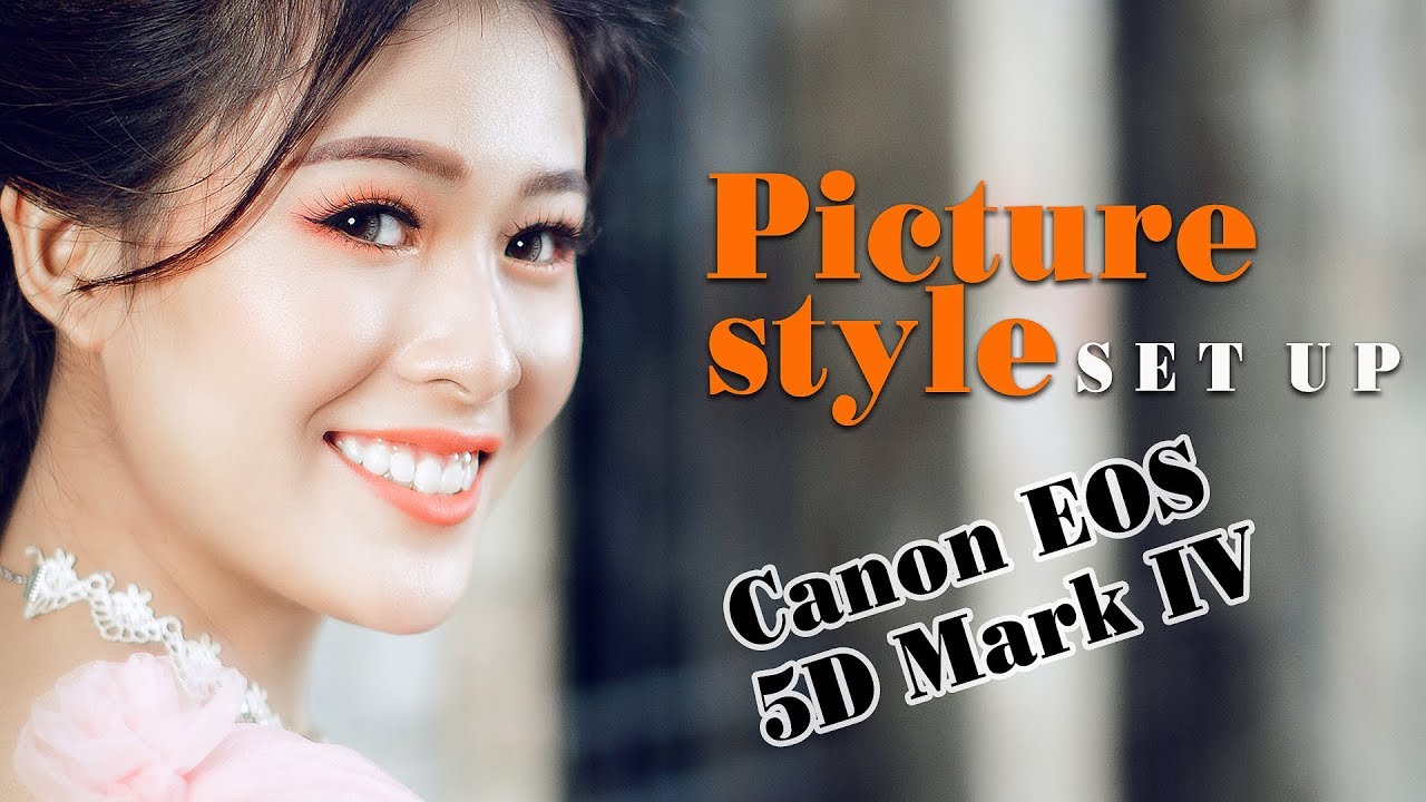 eos online ไทย  New Update  Canon EOS 5D Mark IV Set up Picture style Tutorial | Thai Light Photography