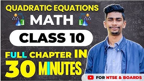 Quadratic equations in 30 min Class 9 & 10 | Math for NTSE & Boards | Full Chapter Revision