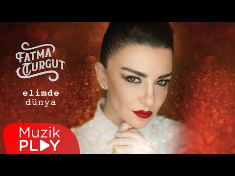 Fatma Turgut - Elimde Dünya (Official Audio)