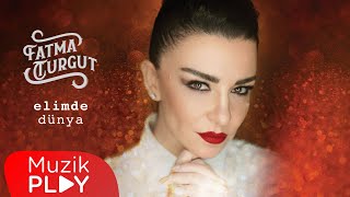 Fatma Turgut - Elimde Dünya (Official Audio)