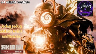 [JJ ALIGHT MOTION PRESET] JEDAG JEDUG SKIBIDI TOILET MULTIVERSE.COUNTER DAN CLOCKMAN..#skibiditoilet