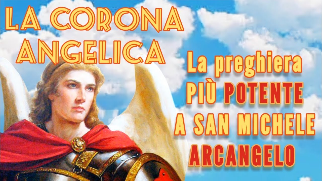 Corona Angelica: la preghiera più POTENTE A SAN MICHELE ARCANGELO - YouTube