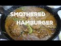 How To Make Smothered Hamburger