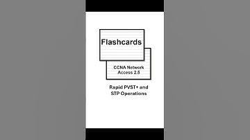 CCNA 2.5 Flashcards - Interpret basic operations of Rapid PVST+ Spanning Tree Protocol