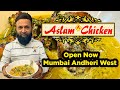 Aslam chicken now open mumbai andheri west