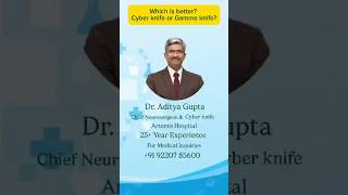 Which is better CyberKnife or Gamma Knife?
