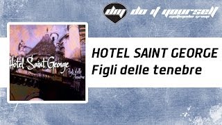 Video thumbnail of "HOTEL SAINT GEORGE - Figli delle tenebre [Official]"