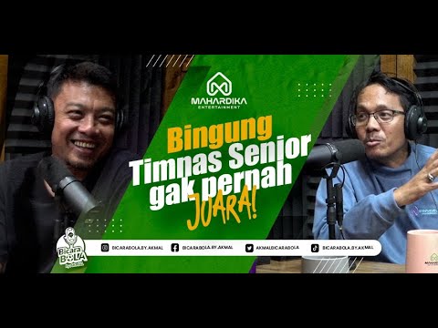 TIMNAS SENIOR GAK PERNAH JUARA MEMBUAT DIRINYA PENASARAN - HAMKA HAMZAH | Bicara Bola by Akmal