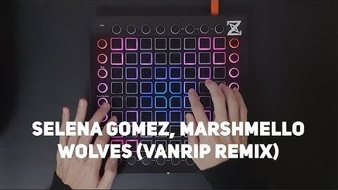 Selena Gomez, Marshmello - Wolves (Vanrip Remix) [Launchpad cover]