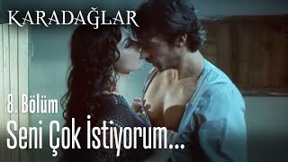 Ateşli Bir Gece... - Karadağlar 8. Bölüm Ateşli Bir Gece... - Karadağlar 8. Bölüm