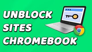 How To Unblock Sites On School Chromebook Step-By-Step