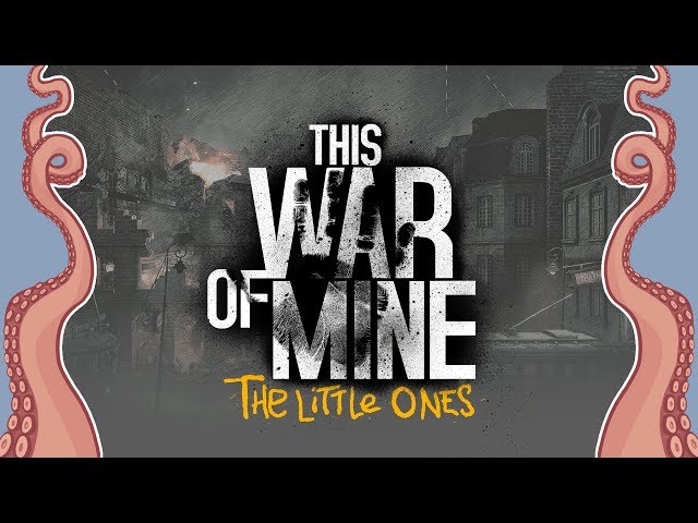 This War Of Mine: The Little Ones Review - Tentacle