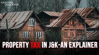 Property Tax in J&K - An Explainer | Kashmir Observer