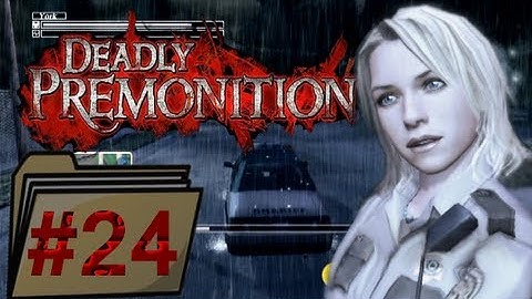 Deadly Premonition Playthrough - Part 24