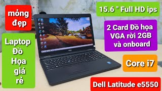 Review Dell latitude e5550 | laptop có CPU i7, VGA rời, xử lý đồ họa tốt phân khúc giá rẻ