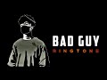 Billie Eilish Bad Guy Remix Ringtone BGM Ringtone