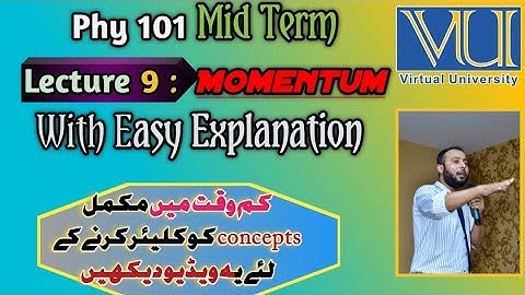 Phy 101 Lecture 9 | Momentum | Midterm Prepartion | Conceptual Lecture | Short Lectures