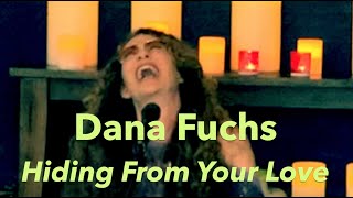 Video thumbnail of "Dana Fuchs | Hiding From Your Love"