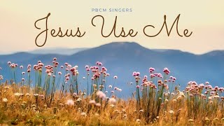 Jesus Use Me Album by the PBCM Singers