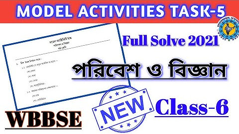 Class-6 Science (পরিবেশ ও বিজ্ঞান)Model Activity Task// part-5 // #NEW WBBSE