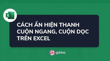 Cách ẩn hiện thanh cuộn ngang, thanh cuộn dọc trên màn hình Excel