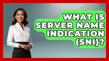 What Is Server Name Indication (SNI)? - Marketing and Advertising Guru