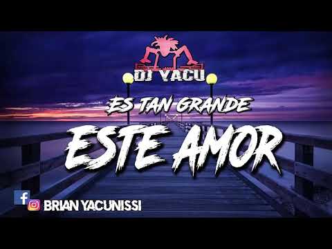 es-tan-grande-este-amor---rodrigo-tapari-☆-dj-yacu-☆