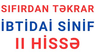 SIFIRDAN TƏKRAR - II HİSSƏ - Nail Sadigov - İBTİDAİ SİNİF