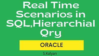 Oracle Real time Scenarios , Hierarchical Query