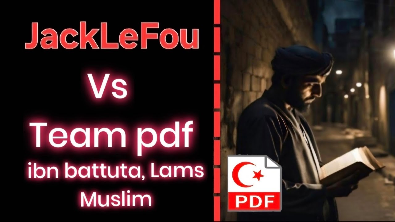 @JackLeFouX VS la team pdf (ibn battuta, Lams, Muslim) chez Kaya