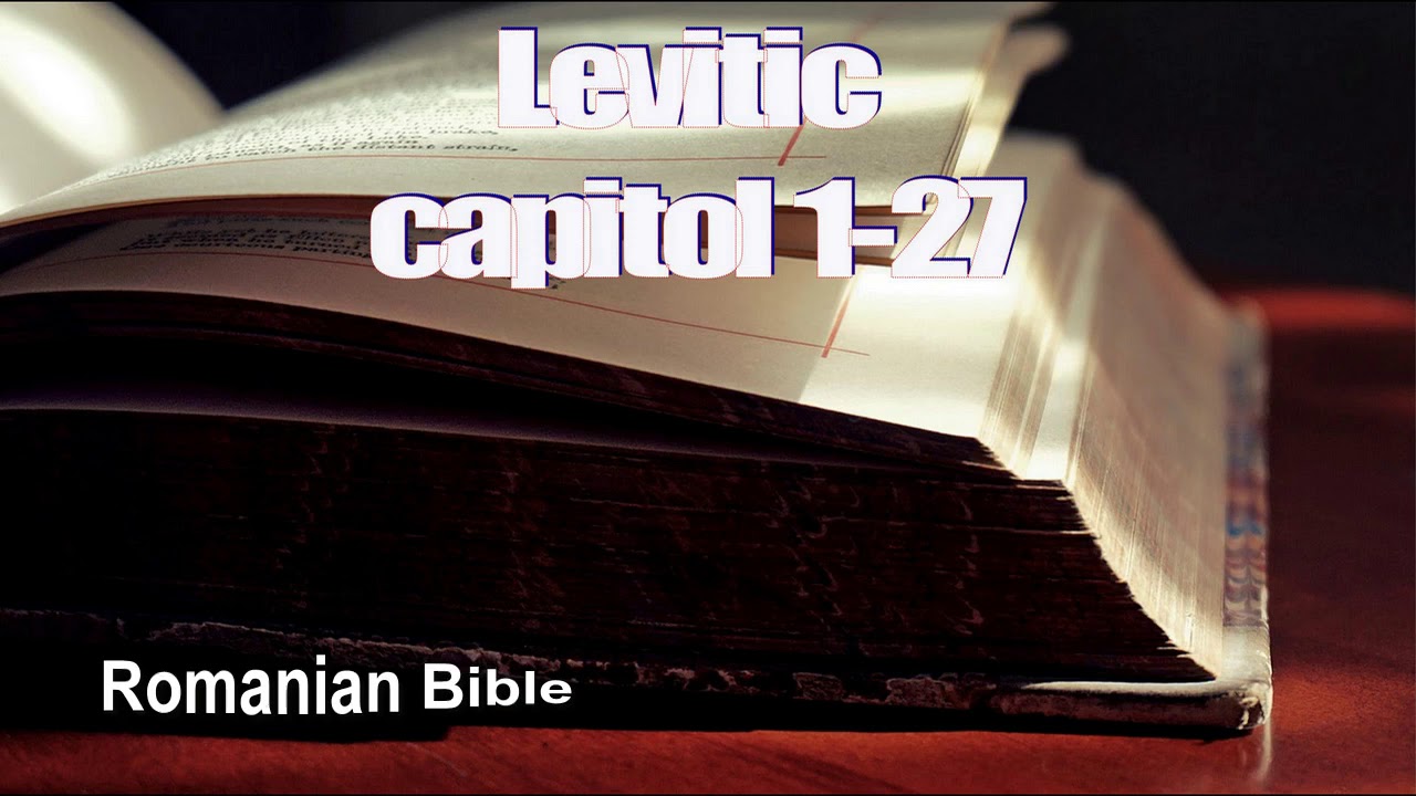 3) Leviticus, Levitic capitol 1-27, [Romanian Holy Bible] Biblia română ...