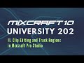 Mixcraft 10 University 202, Урок 11 — Редактирование клипов и треков в Mixcraft 10.x Pro Studio