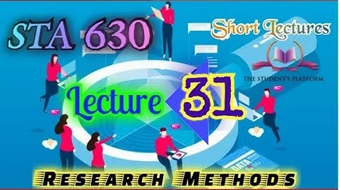 STA630 || Lecture 31 || Research Methods || Short Lecture || VU Lectures