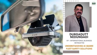 Durgadutt Nedungadi - SVP, International Business at Netradyne on AI-based Fleet Safety Solutions