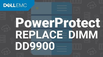 PowerProtect DD - Replace DIMM on DD9900 System