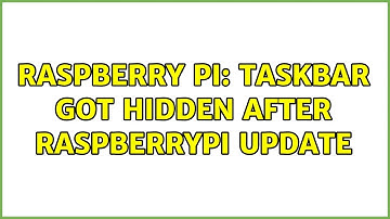 Raspberry Pi: taskbar got hidden after raspberrypi update (2 Solutions!!)