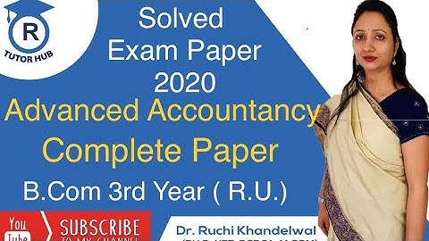 Solved Exam Paper 2020| Advanced Accountancy | B.Com  3 |Complete Paper | Dr. Ruchi Khandelwal