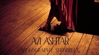 Videography Showreel® Avi Ashtar