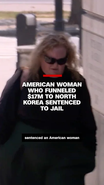 American woman who funneled M to North Korea sentenced to jail