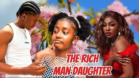 The Rich Man Daughter _ Angel Unigwe Kelvin Ezike Annabel Apara Nollywood Latest Nigeria Movie