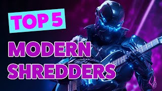 TOP 5 Modern Shred Guitarists