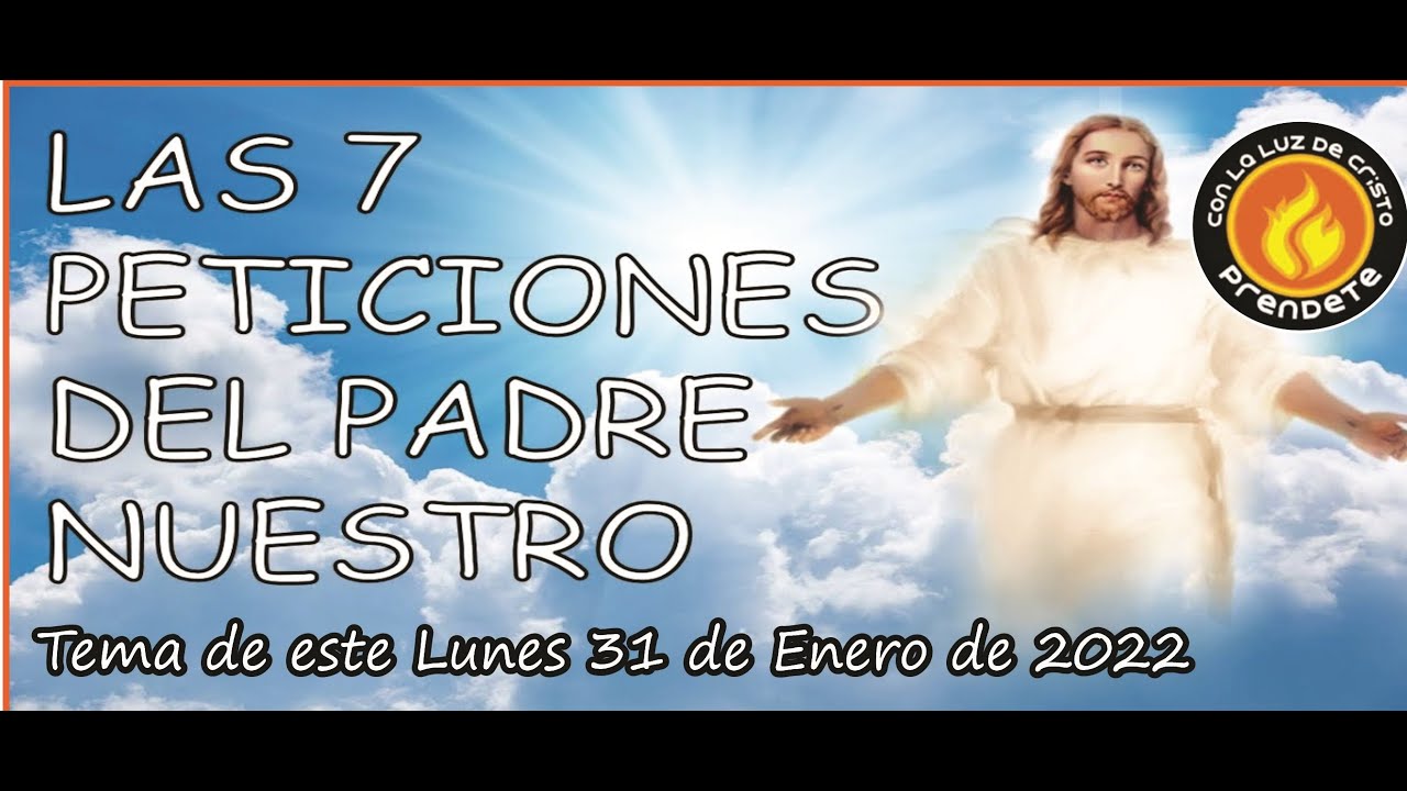 Cuales Son Las 7 Peticiones Del Padre Nuestro - MXEDUSA