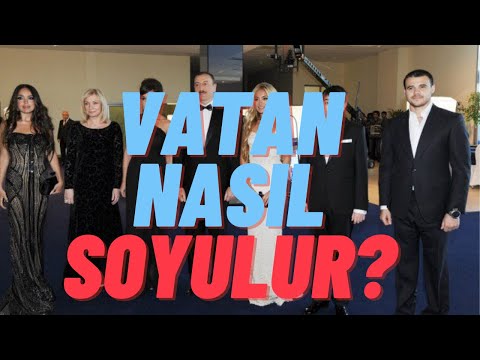 ALİYEV HANEDANLIĞI'NIN VAROLUŞU-VATAN NASIL SOYULUR?