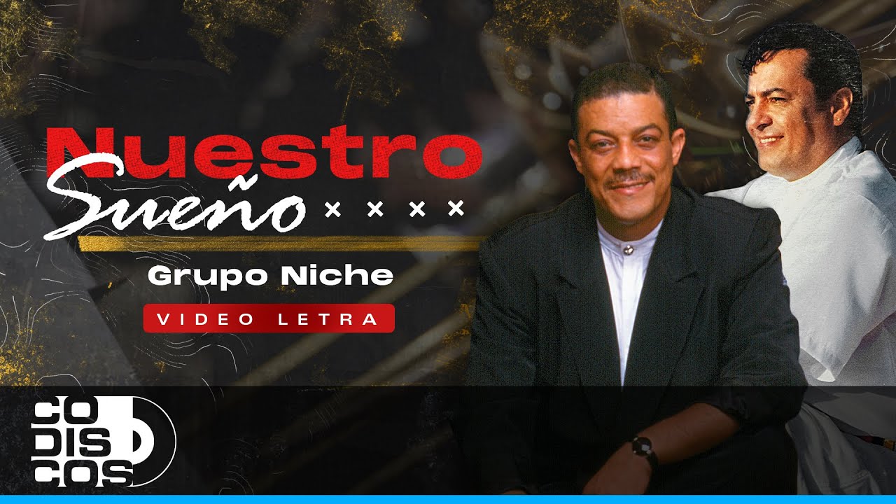 Nuestro Sueño, Grupo Niche - Video Letra - YouTube Music