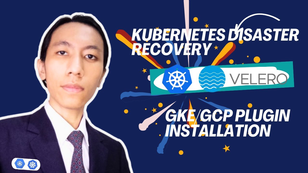 VELERO DISASTER RECOVERY IN GCP AND GOOGLE KUBERNETES ENGINE (GKE ...