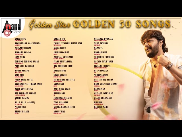 Golden ⭐ Ganesh Golden 50 Songs | Kannada Movies Selected Songs | @AnandAudioKannada2 class=