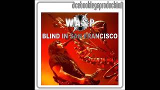 W.A.S.P. - Blind In San Francisco