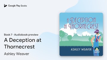 A Deception at Thornecrest Book 7 by Ashley Weaver · Audiobook preview
